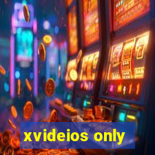 xvideios only